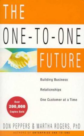 The One -To -One Future by Don Peppers