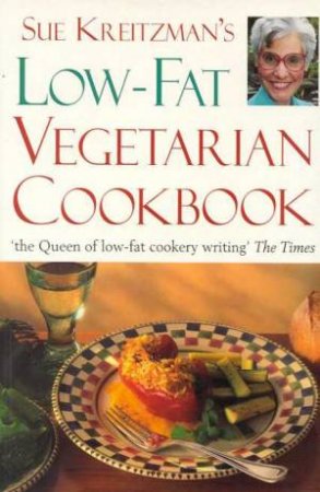 Sue Kreitzman's Low Fat Vegetarian Cookbook by Sue Kreitzman