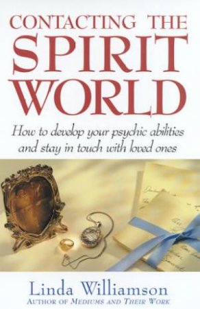 Contacting The Spirit World by Linda Williamson