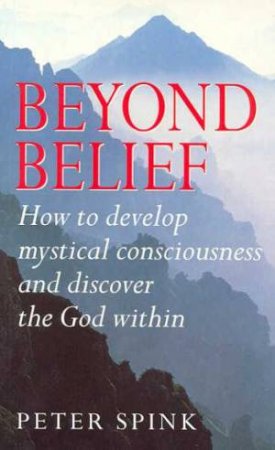 Beyond Belief by Peter Spink