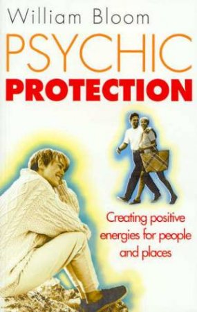 Psychic Protection by William Bloom