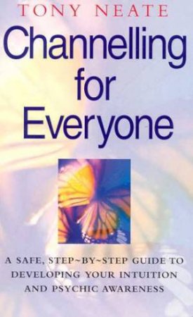 Channelling For Everyone by Tony Neate