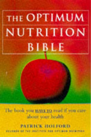 The Optimum Nutrition Bible by Patrick Holford