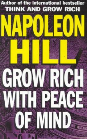 Grow Rich With Peace Of Mind by Napoleon Hill