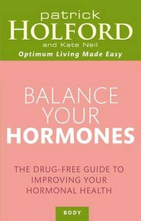 Balancing Hormones Naturally by Patrick Holford