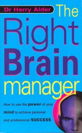 The Right Brain Manager by Dr Harry Adler