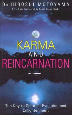 Karma And Reincarnation by Dr Hiroshi Motoyama