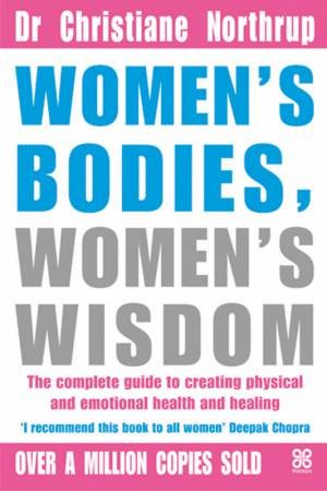 Women's Bodies, Women's Wisdom by Dr Christine Northrup