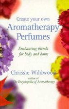 Create Your Own Aromatherapy Perfumes