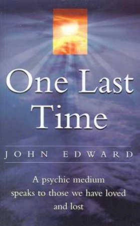 One Last Time by John Edward