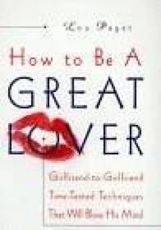 How To Be A Great Lover by Lou Paget