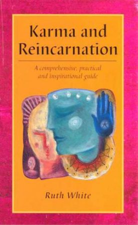 Karma And Reincarnation by Ruth White