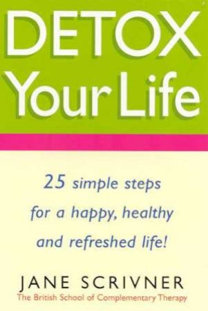 Detox Your Life by Jane Scrivner