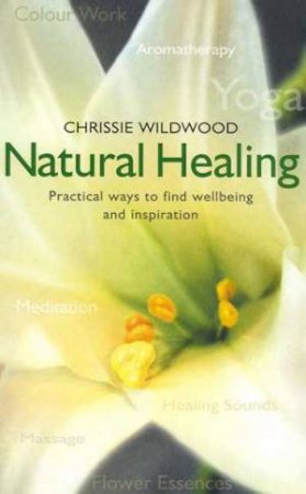 Natural Healing by Chrissie Wildwood