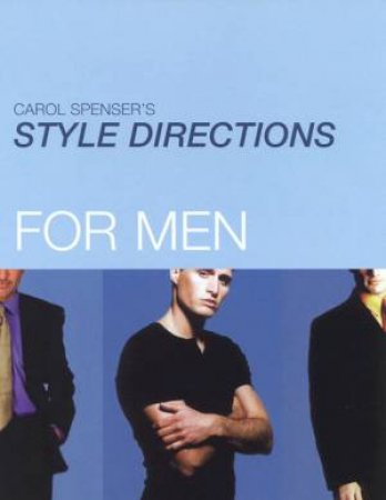 Carol Spenser's Style Directions For Men by Carol Spenser