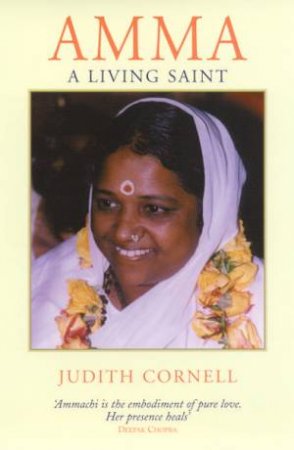 Amma: A Living Saint by Judith Cornell