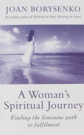 A Woman's Spiritual Journey by Joan Borysenko