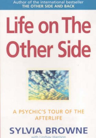 Life On The Other Side by Sylvia Browne