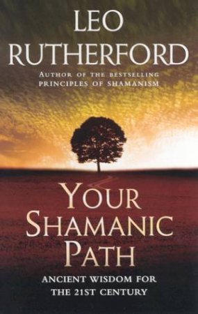 Your Shamanic Path by Leo Rutherford