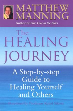 The Healing Journey by Matthew Manning