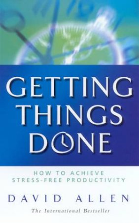 Getting Things Done by David Allen