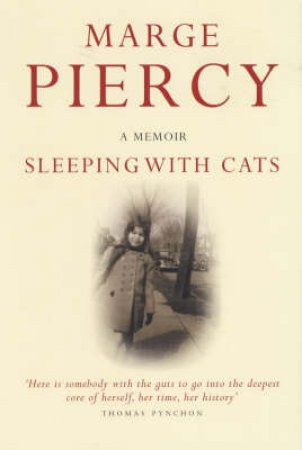 Sleeping With Cats: A Memoir by Marge Piercy