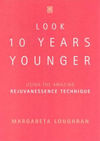 Look 10 Years Younger by Margareta Loughran