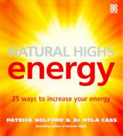 Natural Highs: Energy by Patrick Holford & Dr Hyla Cass