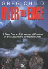 Over The Edge The True Story Of Kidnap And Escape