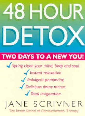 48 Hour Detox by Jane Scrivner