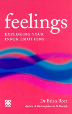 Feelings: Exploring Your Inner Emotions by Brian Roet