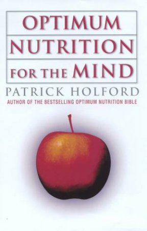 Optimum Nutrition For The Mind by Patrick Holford