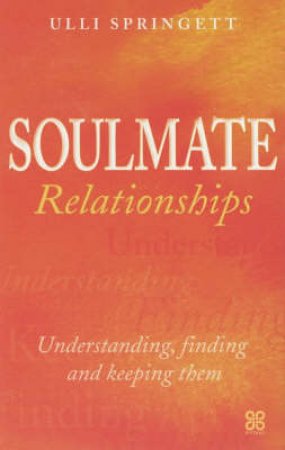 Soulmate Relationships by Ulli Springett