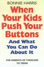 When Your Kids Push Your Buttons And What You Can Do About It