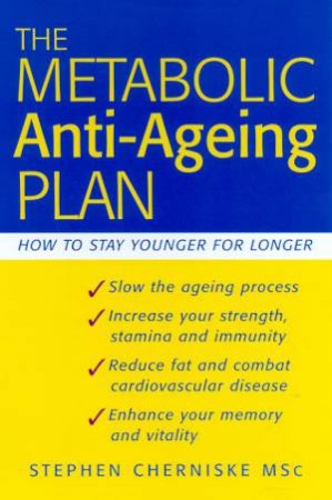 The Metabolic Anti-Ageing Plan by Stephen Cherniske