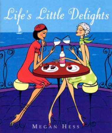 Life's Little Delights by Megan Hess