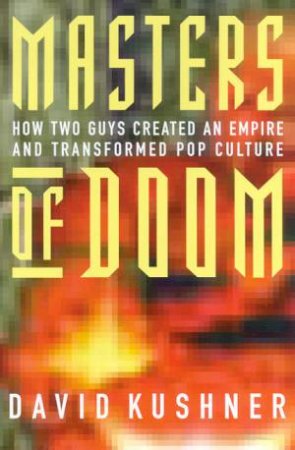 Masters Of Doom by David Kushner