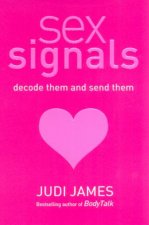 Sex Signals Decode Them And Send Them