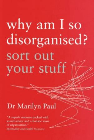 Why Am I So Disorganised? by Marilyn Paul