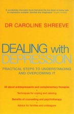 Dealing With Depression Practical Steps To Understanding And Overcoming It