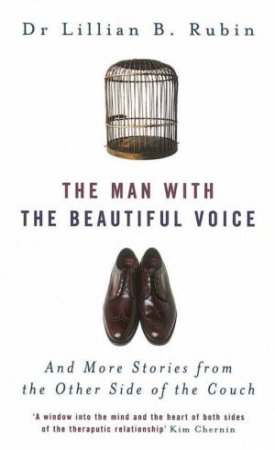 The Man With The Beautiful Voice by Lillian Rubin