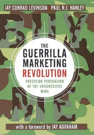 The Guerrilla Marketing Revolution by Jay Conrad Levinson