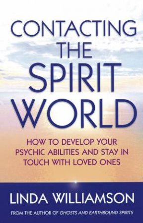 Contacting The Spirit World by Linda Williamson