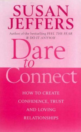 Dare To Connect by Susan Jeffers