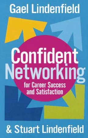 Confident Networking For Career Success And Satisfaction by Gael & Stuart Lindenfield