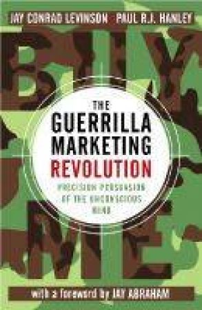 The Guerrilla Marketing Revolution by Levinson & Hanley