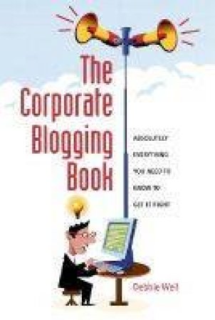 The Corporate Blogging Book by Debbie Weil