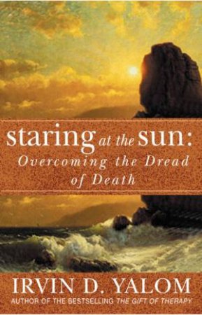 Staring At The Sun by Irvin Yalom