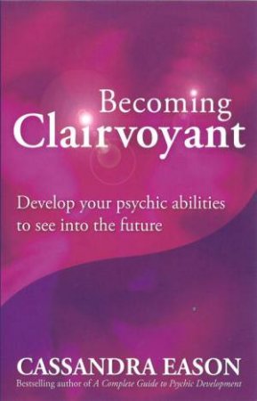 Becoming Clairvoyant by Cassandra Eason