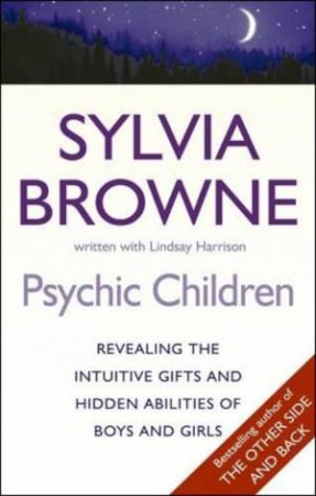 Psychic Children by Sylvia Browne